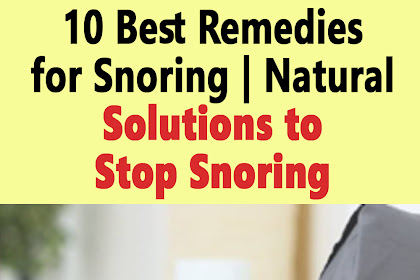 10 Best Remedies for Snoring | Natural Solutions to Stop Snoring