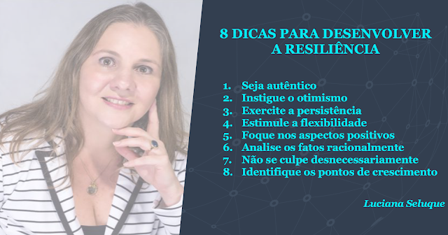 * dicas para desenvolver a resiliência Luciana Seluque