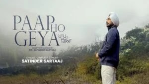 Paap Ho Geya Lyrics - Satinder Sartaaj (2024)