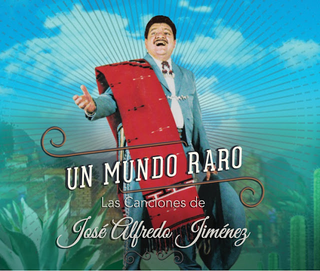 JOSÉ ALFREDO JIMÉNEZ "UN MUNDO RARO"