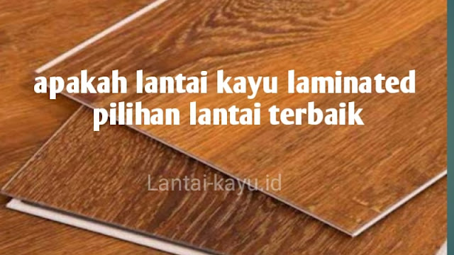 lantai laminated pilihan terbaik