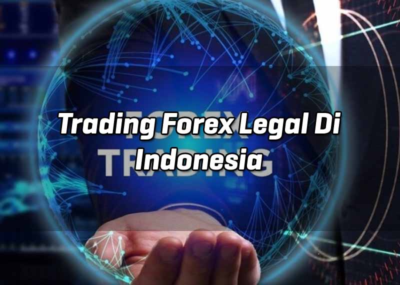 trading-forex-legal-di-indonesia