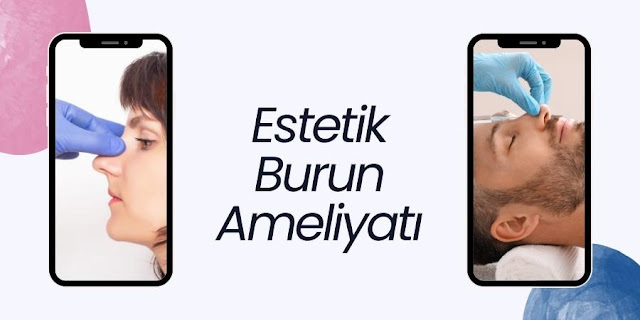 Estetik Burun Ameliyatı