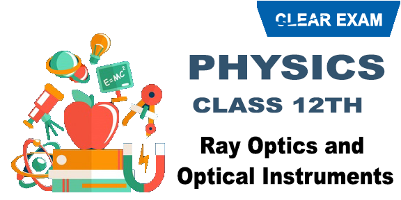 Ray Optics and Optical Instruments