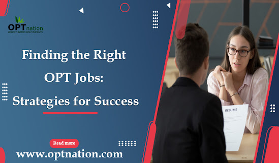 Finding the Right OPT Jobs: Strategies for Success