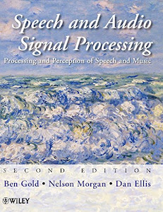 Speech and Audio Signal Processing: Processing and Perception of Speech and Music