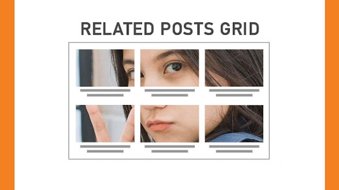 Membuat Related Post dengan 3 Thumbnail Model Grid di Bawah Postingan