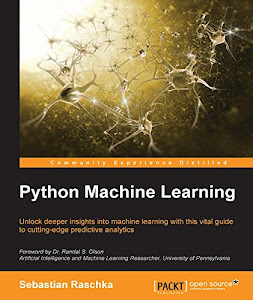 Python Machine Learning: Unlock deeper insights into Machine Leaning with this vital guide to cutting-edge predictive analytics (English Edition)