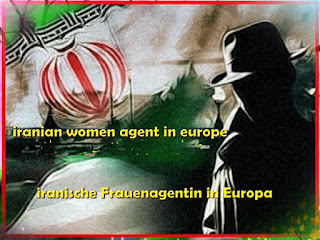 iranische Frauenagentin in Europa, Der Iran setzt weibliche Agenten in europäischen Ländern ein