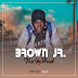 Brown Jr: “Tou Na Hood”