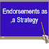  Marketing Insight: "Endorsements as a Strategy,” - The Making and Marketing of Professionals into Celebrities