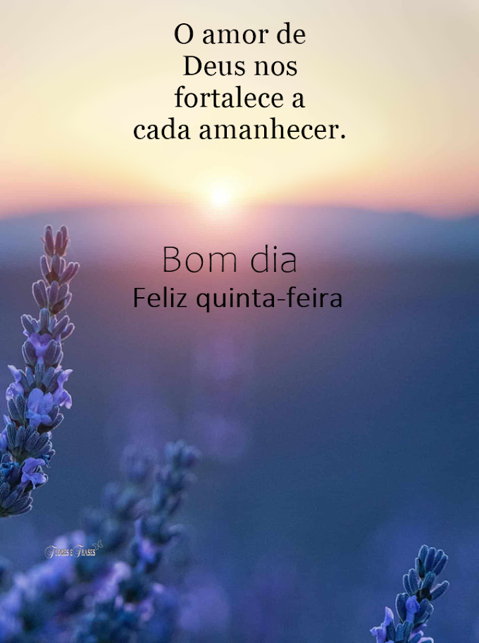 O amor de Deus nos fortalece a cada amanhecer...