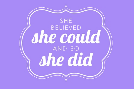  she believed she could so she did