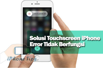 Solusi Touchscreen iPhone Error Tidak Berfungsi - iPhone Tips