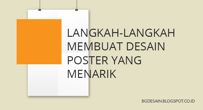 bgdesain Langkah Langkah  Membuat  Desain  Poster Yang Menarik