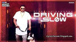 Driving Slow Lyrics : Badshah | MTV Spoken Word 2