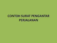 CONTOH SURAT PENGANTAR PERJALANAN