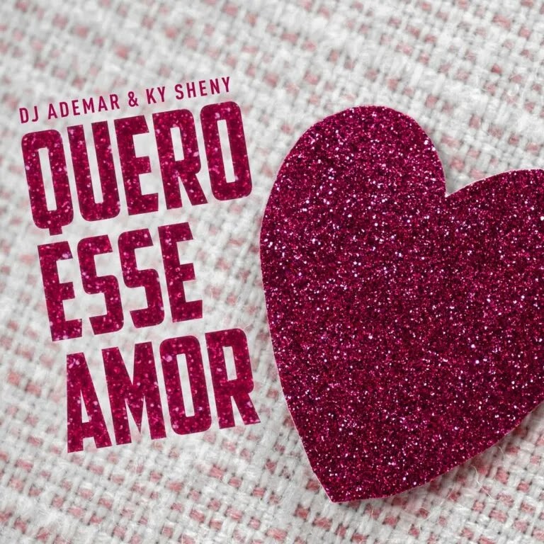 Dj Ademar & Ky Sheny – Quero Esse Amor(DOWNLOAD 2024)
