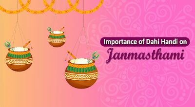 Importance of Dahi Handi on Janmasthami