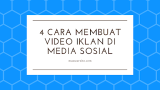 4 Cara Membuat Video Iklan Yang Menjual Di Media Sosial