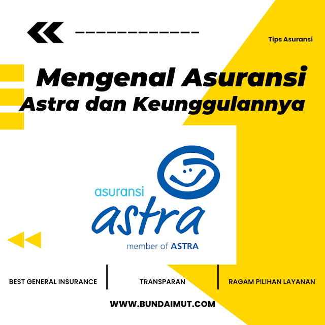 Mengenal asuransi astra dan keunggulannya