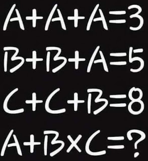 If A + A + A = 3 Then A + B X C = ?, Can you solve this??