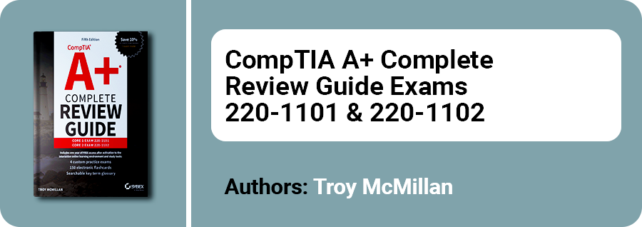 Exploring the Best Books for CompTIA A+ Certification Completion, CompTIA A+ Complete Review Guide: Core 1 Exam 220-1101 and Core 2 Exam 220-1102, 5th Edition, CompTIA A+ Complete Review Guide: Core 1 Exam 220-1101 and Core 2 Exam 220-1102, 5th Edition free pdf download