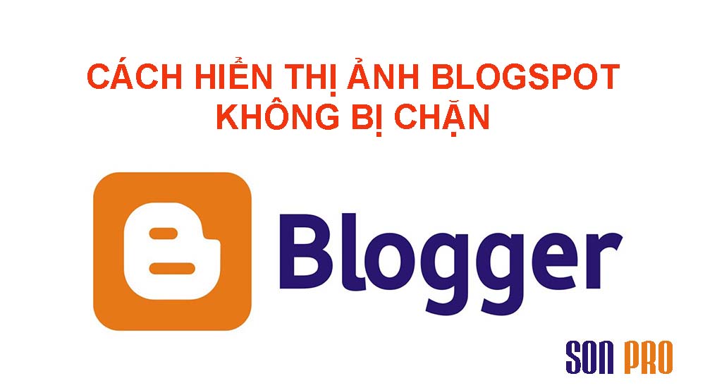 Cách để hiển thị ảnh Blogspot không bị chặn bởi nhà mạng Việt Nam
