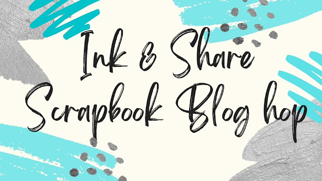 Ink & Share Scrapbook June Blog Hop - Birthday