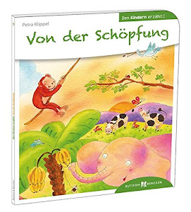 Von der Schöpfung den Kindern erzählt: Den Kindern erzählt/erklärt 12