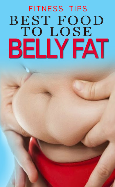 Top 15 Best Food To Lose Belly Fat