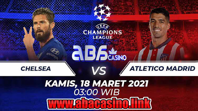 Prediksi Skor Liga Champions Chelsea vs Atletico Madrid Kamis 18 Maret 2021