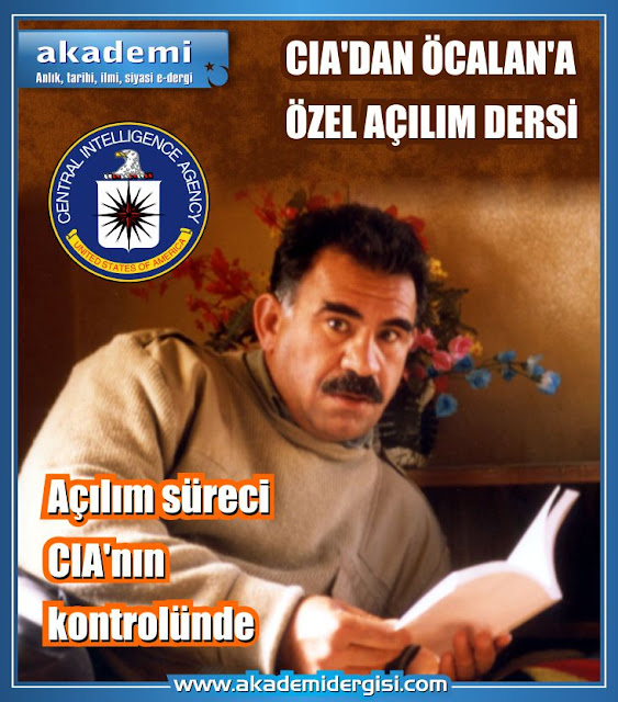 Açılım süreci CIA'nın kontrolünde - CIA'dan Öcalan'a açılım dersi