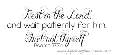 Psalm 37:7a WORDart by Karen for WAW personal use