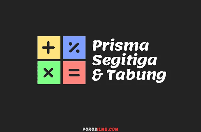 Materi Prisma Segitiga dan Tabung: Latihan Soal Matematika SD Kelas 6