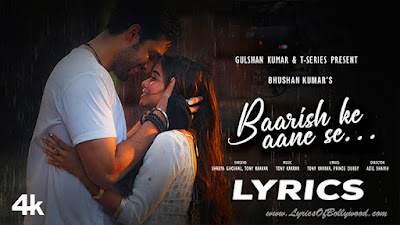 Baarish Ke Aane Se Song Lyrics | Shreya Ghoshal, Tony Kakkar | Manisha Rani, Parth Samthaan