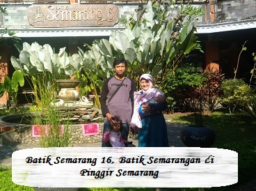  Batik  Semarang 16 Batik  Semarangan  di Pinggir Semarang 