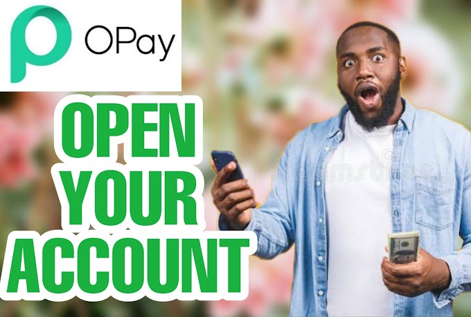 How to Open Opay account in 10 minutes