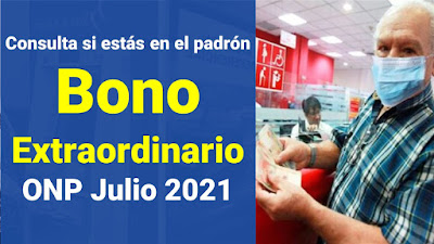 Consulta AQUÍ si estás en el padrón del Bono Extraordinario ONP julio 2021