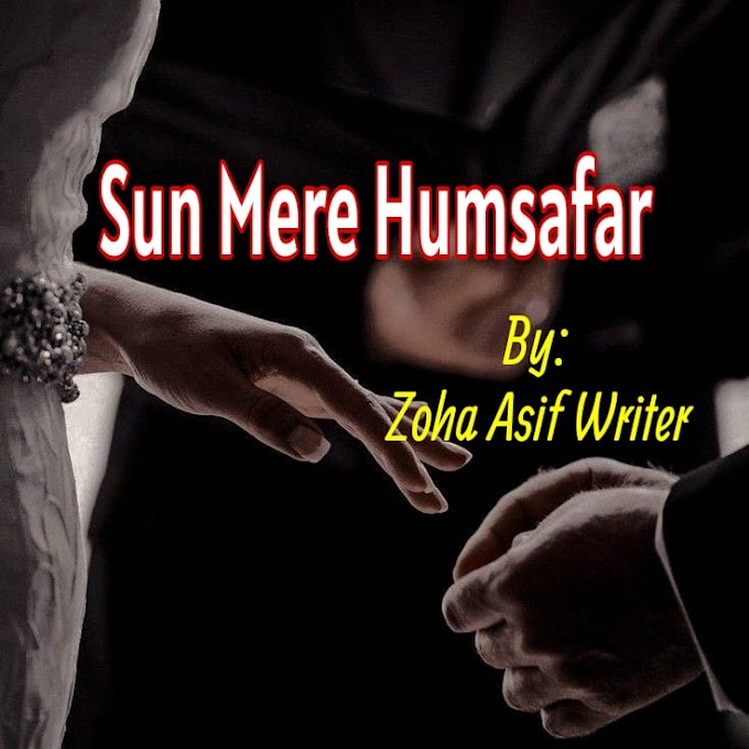 ZOHA ASIF Complete Novel Sun Mere Humsafar Avaiable