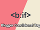 Blogger Conditional Tags on 2024 Latest