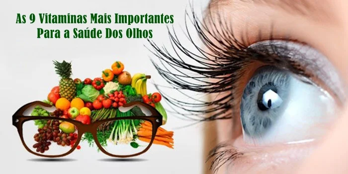 As 9 Vitaminas Mais Importantes Para a Saúde Dos Olhos