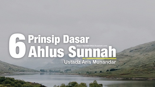  Prinsip Dasar Ahlussunnah Ustadz Aris Munandar Download Kajian Kitab Sittu Duror 6 Prinsip Dasar Ahlussunnah Ustadz Aris Munandar