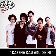 Remember Of Today - Karna Kau Aku Disini 