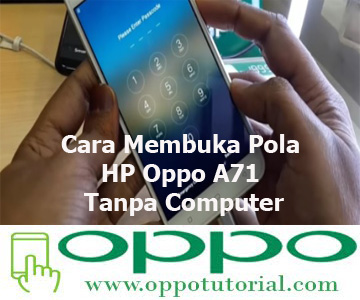 Cara Membuka Pola Hp Oppo A71 Tanpa Computer