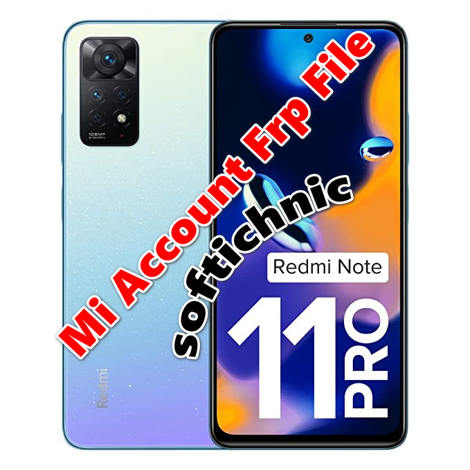 Redmi Note 11 pro (viva) mi account+frp by softichnic.com