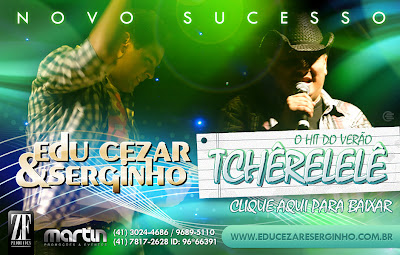 Download: Edu Cezar e Serginho - Tchêrelêle (Lançamento 2012)