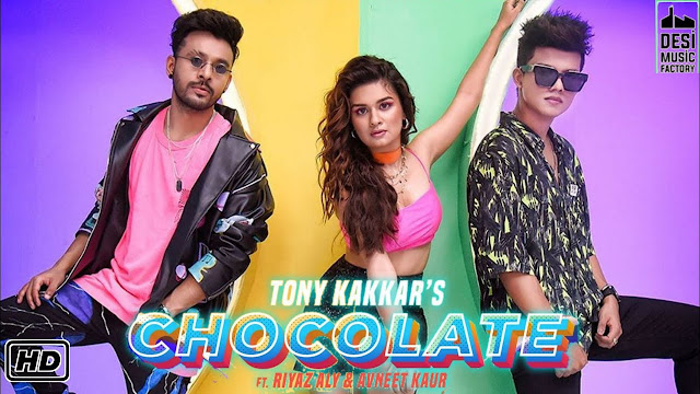 Chocolate Song Lyrics- Tony Kakkar ft Riyaz Aly and Avneet Kaur