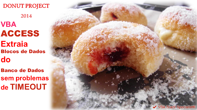DONUT PROJECT 2014 - VBA - Access - Extraia Blocos de Dados do Banco de Dados - Sem Problemas de TIMEOUT