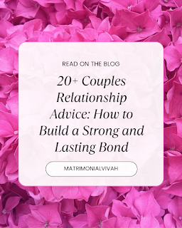 20+ Couples Relationship Advice: How to Build a Strong and Lasting Bond